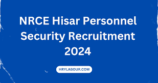 NRCE Hisar Recruitment 2024