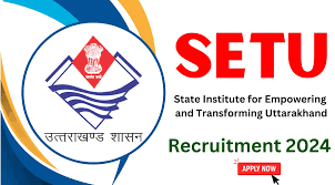 SETU Uttarakhand Recruitment 2024