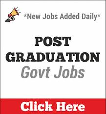 Post Graduate Govt Jobs 2024