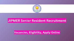 JIPMER, Puducherry Senior Resident Recruitment 2024