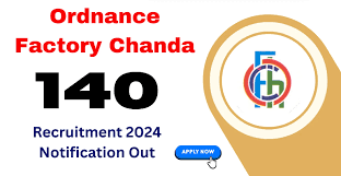 Ordnance Factory, Chanda Graduate & Technician Apprentice Recruitment 2024