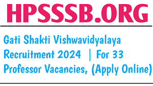 Gati Shakti Vishwavidyalaya Recruitment 2024