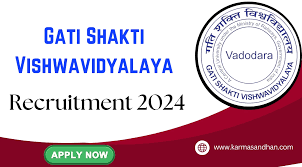 Gati Shakti Vishwavidyalaya Recruitment 2024