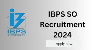 IBPS SO Recruitment 2024