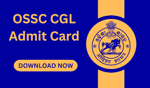 OSSC CGL (Group B & C) Admit Card 2024