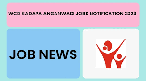 WCD, Kadapa Anganwadi Worker, Anganwadi Helper & Other Recruitment 2024