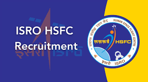 ISRO-HSFC MO, Technical Asst & Other Recruitment 2024