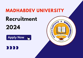 Madhabdev University Finance Officer, Professor & Other Recruitment 2024