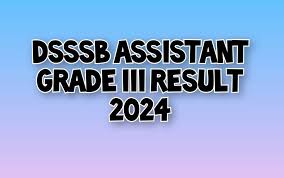 DSSSB Assistant Grade-III Result 2024