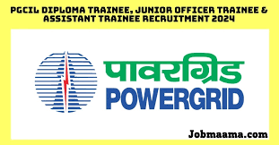 PGCIL Diploma Trainee, Jr Officer Trainee & Other Recruitment 2024