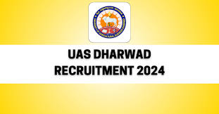 University of Agricultural Sciences, Dharwad Assistant Professor Recruitment 2024