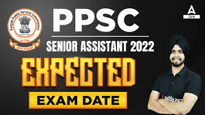 PPSC Senior Assistant Exam Date 2022