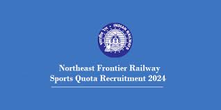 Northeast Frontier Railway Sports Person Recruitment 2024