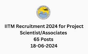 IITM Pune Project Associate, Project Scientist & Other Recruitment 2024