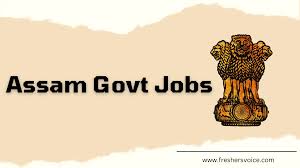 Assam Govt Jobs 2024