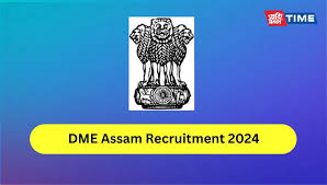 DME, Assam Grade III (Technical) Recruitment 2024