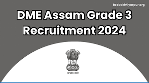 DME, Assam Grade III (Technical) Recruitment 2024