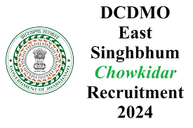 Dy Commissioner cum District Magistrate Office, East Singhbhum Chowkidar Exam Date 2024