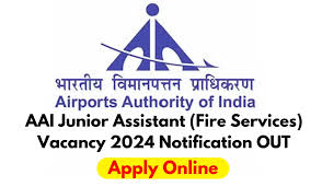 AAI Jr Assistant (Fire Service) Recruitment 2024