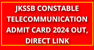 JKSSB Constable (Telecommunication) Admit Card 2024