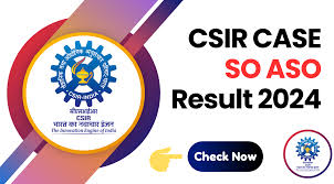 CSIR-CASE Assistant Section Officer Result 2024