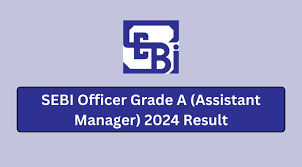 SEBI Officer Grade A (Assistant Manager) Result 2024