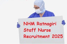 NHM Ratnagiri Staff Nurse, Lab Technician & Other Recruitment 2025