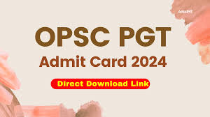 OPSC Post Graduate Teacher Admit Card 2024