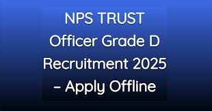 NPS TRUST Officer Grade D Recruitment 2025