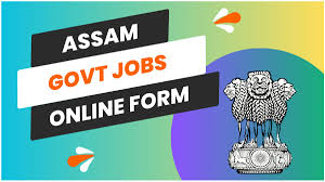 Assam Govt Jobs 2025