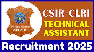 CLRI Technical Assistant Recruitment 2025