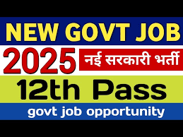 10th 12th Pass Government Jobs 2025