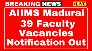 AIIMS Madurai Faculty Recruitment 2025