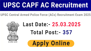 UPSC CAPF AC Recruitment 2025
