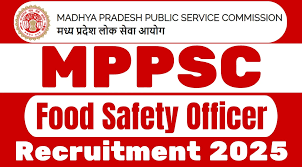 MPPSC Food Safety Officer Recruitment 2025