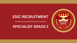 ESIC Specialist Grade 2 Recruitment 2025