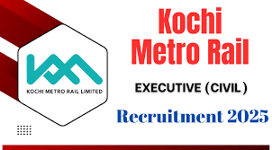 Kochi Metro Rail Limited Recruitment 2025