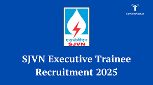 SJVN Limited Executive Trainee Recruitment 2025