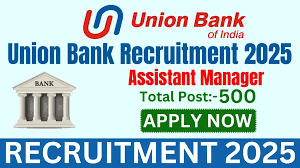 UBI Assistant Manager Recruitment 2025
