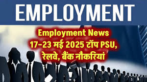 Employment News 17th to 23rd May 2025